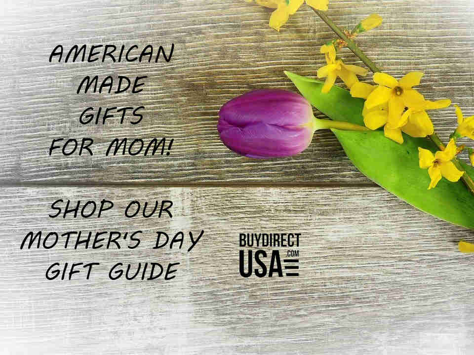 Mothers Day 2020 Gift Guide Made In Usa Buydirectusa