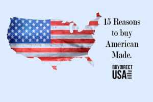 15 Reasons to Buy Made in USA