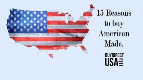 15 Reasons to Buy Made in USA