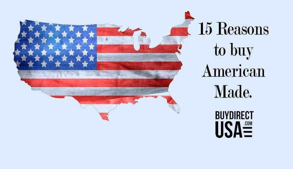 15 Reasons to Buy Made in USA